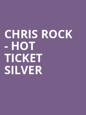 Chris Rock - Hot Ticket Silver at O2 Arena